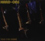 HARD-ONS – TOO FAR GONE