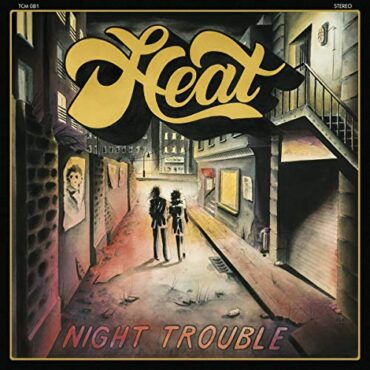 HEAT – NIGHT TROUBLE