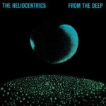 THE HELIOCENTRICS – FROM THE DEEP