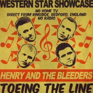Henry & The Bleeders Toeing The Line