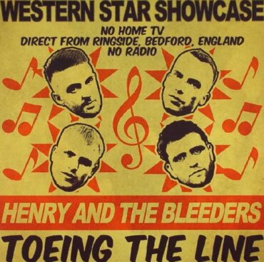 HENRY & THE BLEEDERS – TOEING THE LINE