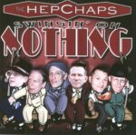 THE HEP CHAPS – SWINGIN’ ON NOTHING