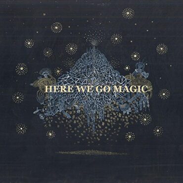 HERE WE GO MAGIC – HERE WE GO MAGIC