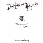 DAN & THE HOT LICKS HICKS – GREATEST LICKS-I FEEL LIKE SINGIN’