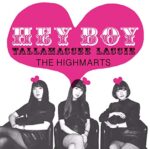 THE HIGHMARTS – HEY BOY