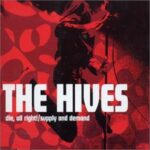 HIVES – DIE, ALL RIGHT!