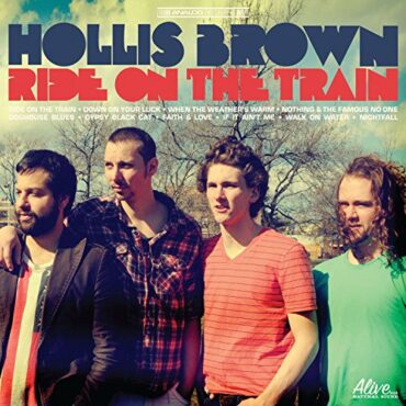 HOLLIS BROWN – RIDE ON THE TRAIN