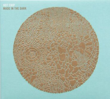 HOT CHIP – MADE IN THE DARK