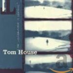 TOM HOUSE – THE NEIGHBORHOOD IS CHANGING