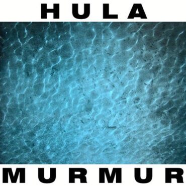 HULA – MURMUR