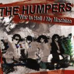 HUMPERS – WAR IS HELL/MY MACHINE