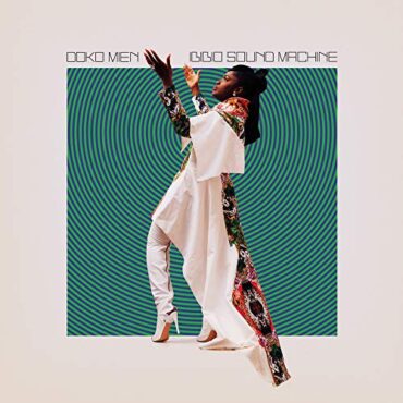 IBIBIO SOUND MACHINE – DOKO MIEN (INDIE)