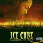 ICE CUBE – LAUGH NOW, CRY LATER