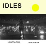 IDLES – A BEAUTIFUL THING: IDLES LIVE AT LE BATACLAN