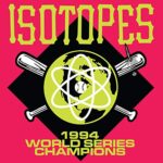 ISOTOPES – 1994 WORLD SERIES CHAMPIONS