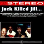 JACK KILLED JILL – IN STEREO