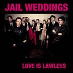 JAIL WEDDINGS – LOVE IS LAWLESS