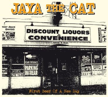 JAYA THE CAT – FIRST BEER OF A NEW DAY