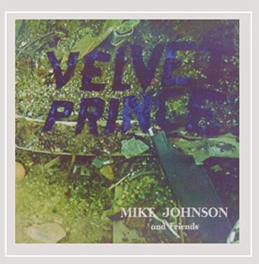 MIKE JOHNSON – VELVET PRINCE: LEGENDS REMASTERED VOL.4