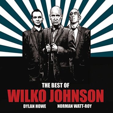 WILKO JOHNSON – THE BEST OF WILKO JOHNSON