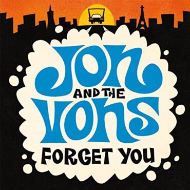 JON AND THE VONS – FORGET YOU EP