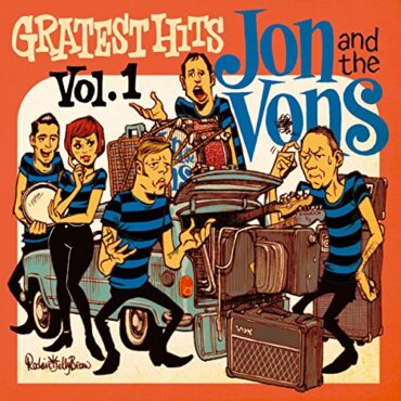 JON AND THE VONS – GRATEST HITS VOL.1