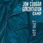 JON COUGAR CONCENTRATION CAMP – HOT SHIT COLD PISS