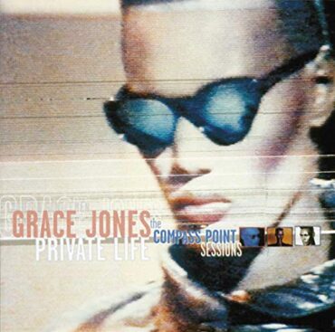 GRACE JONES – PRIVATE LIFE: COMPASS POINT