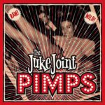 JUKE JOINT PIMPS – BOOGIE PIMPS