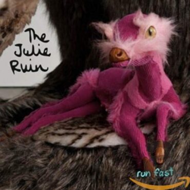 THE JULIE RUIN – RUN FAST