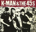 K-MAN & THE 45S – K-MAN & THE 45S