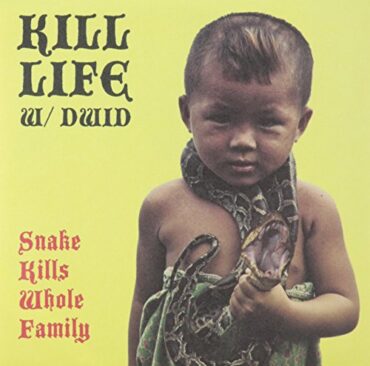 KILL LIFE W/DWID HELLIION (INTEGRITY) – SNAKE KILLS WHOLE FAMILY