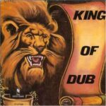 KING TUBBY – KING OF DUB