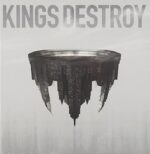 KINGS DESTROY – KINGS DESTROY