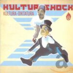 KULTUR SHOCK – KULTURA-DIKTATURA