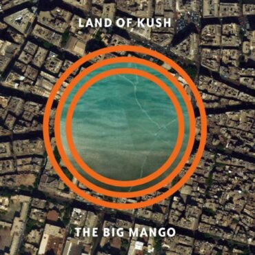 LAND OF KUSH – THE BIG MANGO