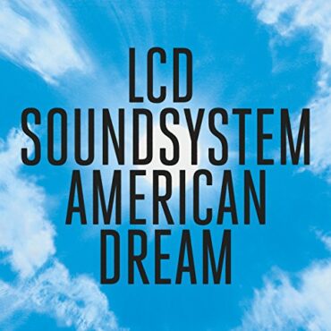 LCD SOUNDSYSTEM – AMERICAN DREAM