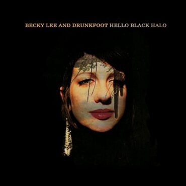 BECKY & DRUNKFOOT LEE – HELLO BLACK HALO