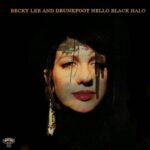 BECKY & DRUNKFOOT LEE – HELLO BLACK HALO (LP + CD)