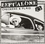 LEFT ALONE – CHECKERS & PLAID