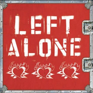 LEFT ALONE – LEFT ALONE (10TH ANN. ED.)