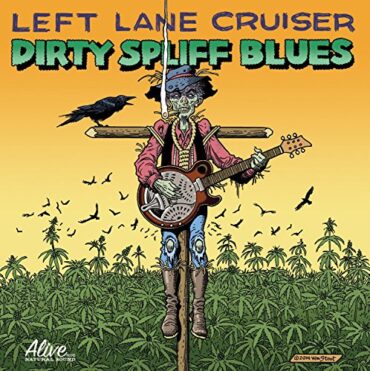 LEFT LANE CRUISER – DIRTY SPLIFF BLUES