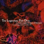 LEGENDARY PINK DOTS – CANTA MIENTRAS PUEDAS