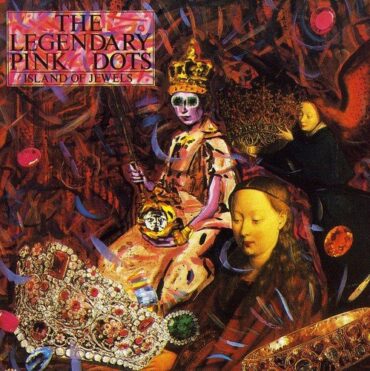 LEGENDARY PINK DOTS – ISLAND OF JEWELS