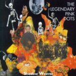 LEGENDARY PINK DOTS – SHADOW WEAVER