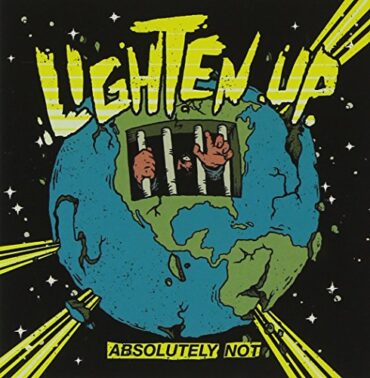 LIGHTEN UP – ABSOLUTELY NOT