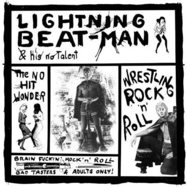 LIGHTNING BEAT-MAN & HIS NO TALENT – WRESTLING ROCK’N’ROLL