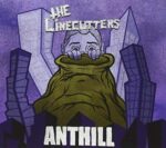 THE LINECUTTERS – ANTHILL