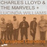 CHARLES & THE MARVELS & LUCINDA WILLIAMS LLOYD – VANISHED GARDENS