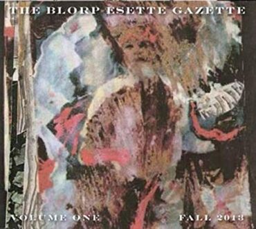 LOS ANGELES FREE MUSIC SOCIETY – THE BLORP ESETTE GAZETTE VOL.1 (FALL 2013)